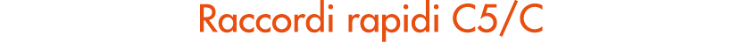 Raccordi rapidi C5/C